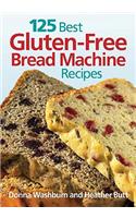 125 Best Gluten-Free Bread Machine Recipes