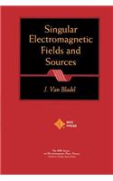 Singular Electromagnetic Fields and Sources