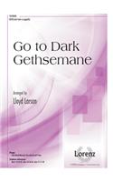 Go To Dark Gethsemane
