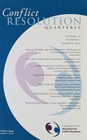 Conflict Resolution Quarterly, Volume 22, Number 4, Summer 2005
