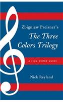 Zbigniew Preisner's Three Colors Trilogy: Blue, White, Red