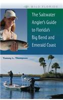 Saltwater Angler's Guide to Florida's Big Bend and Emerald Coast