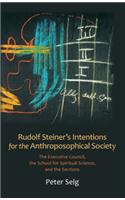 Rudolf Steiner's Intentions for the Anthroposophical Society