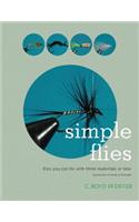 Simple Flies: Flies You Can Tie with Three Materials or Less (Exclusive of Hook & Thread)