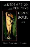 Redemption of the Feminine Erotic Soul
