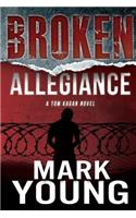Broken Allegiance (A Tom Kagan Novel)