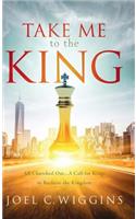 Take Me to the King