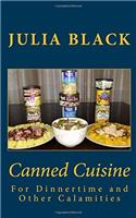 Canned Cuisine: For Dinnertime and Other Calamities
