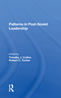 Patterns In Post-soviet Leadership