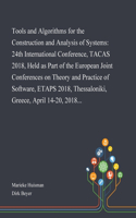 Tools and Algorithms for the Construction and Analysis of Systems: 24th International Conference, TACAS 2018, Held as Part of the European Joint Conferences on Theory and Practice of Software, ETAPS 2018, Thessaloni