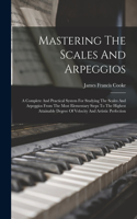 Mastering The Scales And Arpeggios