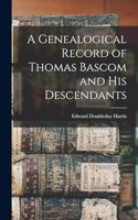 Genealogical Record of Thomas Bascom and his Descendants