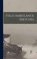 Field Ambulance Sketches