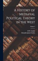 History of Mediaval Political Theory in the West; Volume 5