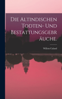 Altindischen Todten- und Bestattungsgebräuche.