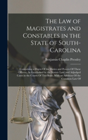 Law of Magistrates and Constables in the State of South-Carolina