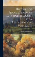 Histoire De France Pendant La Dernière Annee De La Restauration, Volume 1...