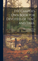 Camper's Own Book for Devotees of Tent and Trail
