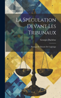 La Spéculation Devant les Tribunaux