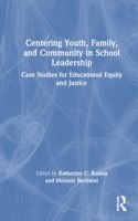Centering Youth, Family, and Community in School Leadership