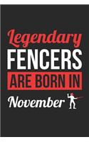 Fencing Notebook - Legendary Fencers Are Born In November Journal - Birthday Gift for Fencer Diary: Medium College-Ruled Journey Diary, 110 page, Lined, 6x9 (15.2 x 22.9 cm)