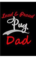 Loud & Proud Pug Dad: Notebook Journal Diary 110 Lined pages