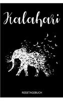 Kalahari Reisetagebuch: Reise Tagebuch für die nächste Kalahari Reise und Safari. Perfektes Logbuch als Planer, Checkliste, Journal, Notizbuch, Kladde, Tagebuch oder Urlaub