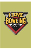 I Love Bowling: With a matte, full-color soft cover, this lined journal is the ideal size 6x9 inch, 54 pages cream colored pages . It makes an excellent gift as wel