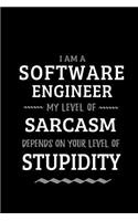 Software Engineer - My Level of Sarcasm Depends On Your Level of Stupidity