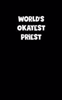 World's Okayest Priest Notebook - Priest Diary - Priest Journal - Funny Gift for Priest