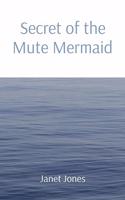 Secret of the Mute Mermaid