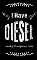 I Have Diesel Running Through My Veins