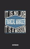 Financial Manager Notebook - It Is No Job, It Is a Mission