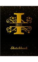 Irie Sketchbook: Letter I Personalized First Name Personal Drawing Sketch Book for Artists & Illustrators Black Gold Space Glittery Effect Cover Scrapbook Notepad & 