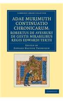 Adae Murimuth Continuatio Chronicarum; Robertus de Avesbury de Gestis Mirabilibus Regis Edwardi Tertii