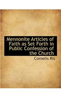 Mennonite Articles of Faith as Set Forth in Public Confession of the Church