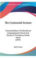 The Centennial Sermon