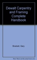 Dewalt Carpentry and Framing Complete Handbook (1st Print Run)
