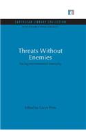 Threats Without Enemies