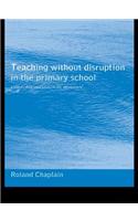 Teaching without Disruption in the Primary School
