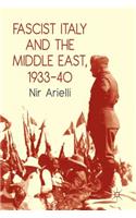 Fascist Italy and the Middle East, 1933-40