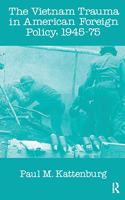 Vietnam Trauma in American Foreign Policy