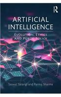 Artificial Intelligence: Evolution, Ethics and Public Policy