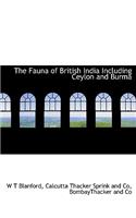 The Fauna of British India Including Ceylon and Burma