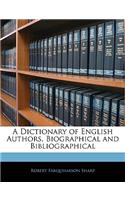 A Dictionary of English Authors, Biographical and Bibliographical