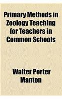 Primary Methods in Zoology Teaching for Teachers in Common Schools