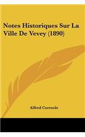 Notes Historiques Sur La Ville De Vevey (1890)