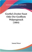 Goethe's Zweiter Faust Oder Der Geoffnete Walpurgissack (1864)