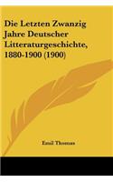 Die Letzten Zwanzig Jahre Deutscher Litteraturgeschichte, 1880-1900 (1900)