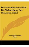 Die Seelenfortdauer Und Die Weltstellung Des Menschen (1867)